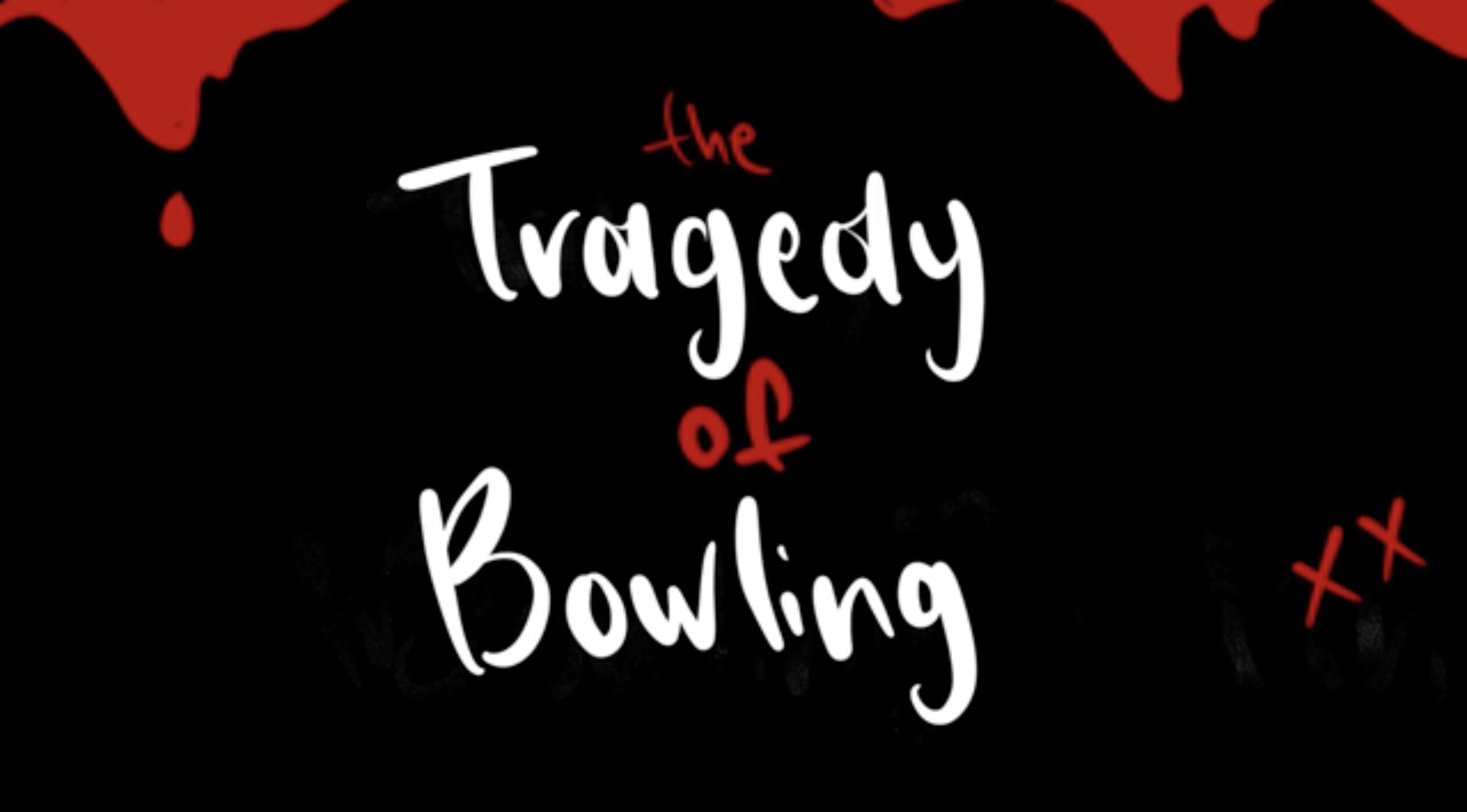 The Tragedy of Bowling